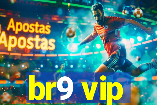 br9 vip